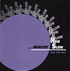 …Maid! How Slow Can You Go? #4
