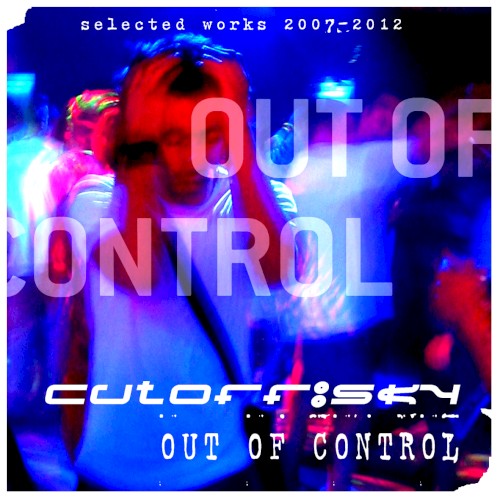 Out of Control: Selected works 2007-2012