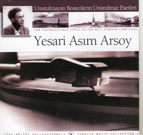 Unutulmayan Bestecilerin Unutulmaz Eserleri- Yesari Asım Arsoy