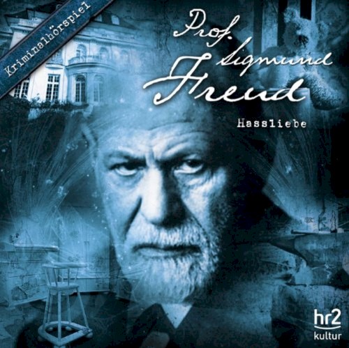 Prof. Sigmund Freud: Hassliebe