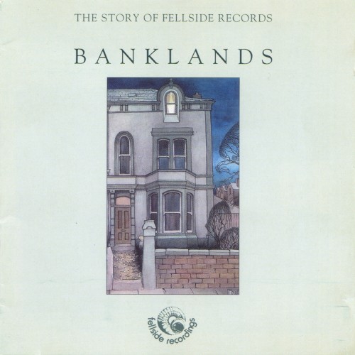 Banklands - The Story of Fellside Records