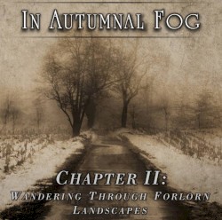 In Autumnal Fog – Chapter II: Wandering Through Forlorn Landscapes