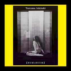 【HUMARIUM】