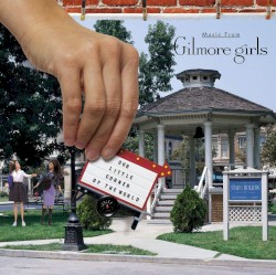 Our Little Corner of the World: Music From Gilmore Girls
