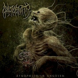 Atrophied in Anguish