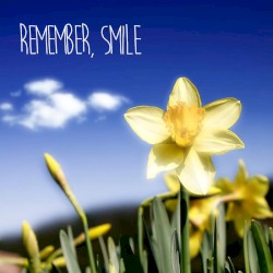 Remember, Smile
