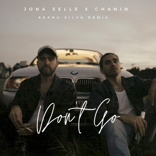 Don't Go (Keanu Silva remix)