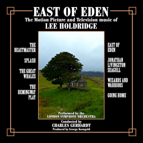 East Of Eden - The Motion Picture And Television Music Of Lee Holdridge