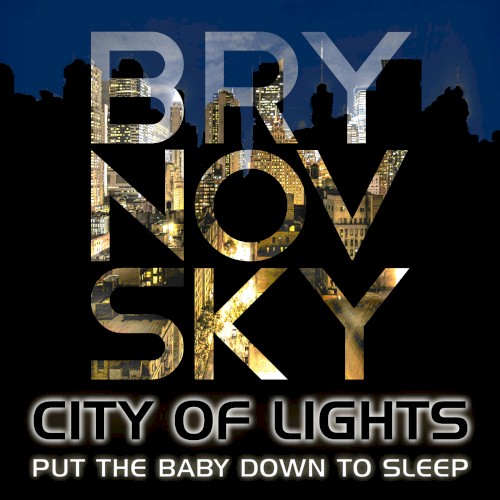 City of Lights/Put the Baby Down to Sleep