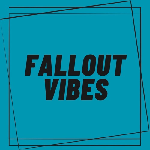 Fallout Vibes