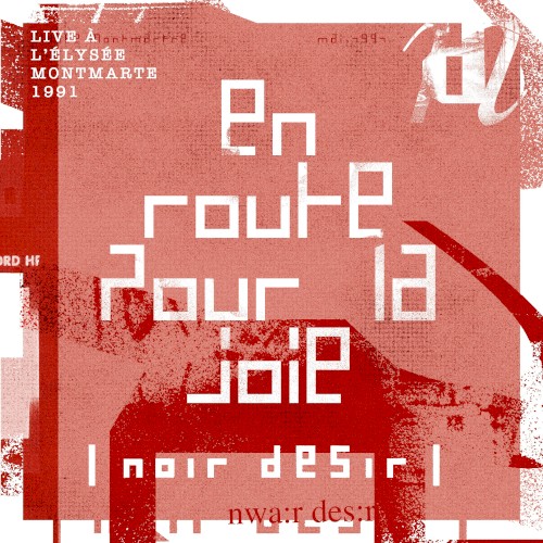 En route pour la joie (live à l’Elysée Montmartre / Mai 1991)