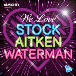 We Love Stock Aitken Waterman, Volume One