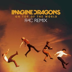 On Top of the World (RAC remix)