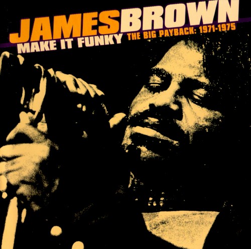 Make It Funky - The Big Payback: 1971-1975