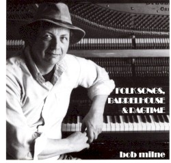 Folksongs, Barrelhouse, and Ragtime