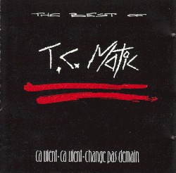 The Best of T.C. Matic