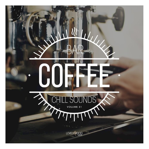 Coffee Bar Chill Sounds, Vol. 31