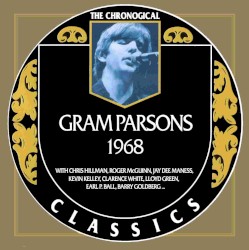 The Chronogical Classics: Gram Parsons 1968