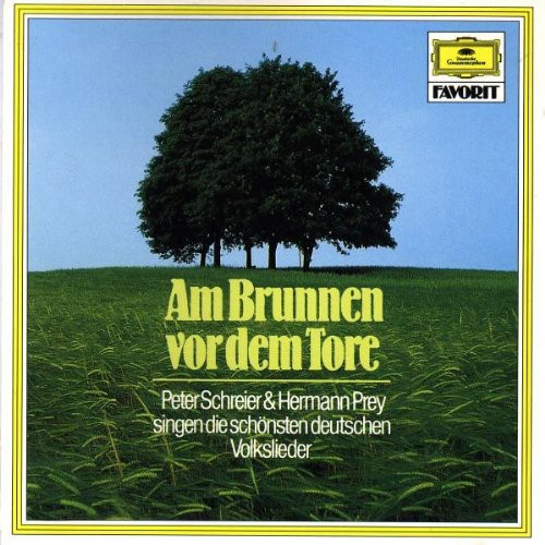 Am Brunnen vor dem Tore: Peter Schreier & Hermann Prey singen die schönsten deutschen Volkslieder