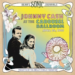 Bear’s Sonic Journals: Live at the Carousel Ballroom, April 24, 1968