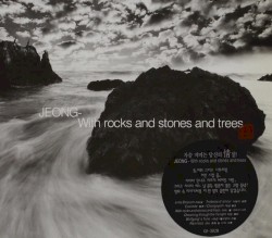 Jeong - With Rocks and Stones and Trees