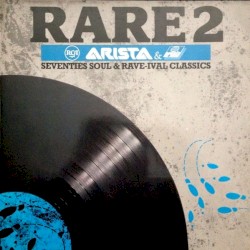 Rare 2: Rare Soul Classics From the 70’s and 80’s