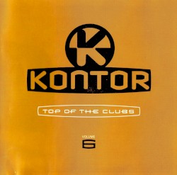 Kontor: Top of the Clubs, Volume 6