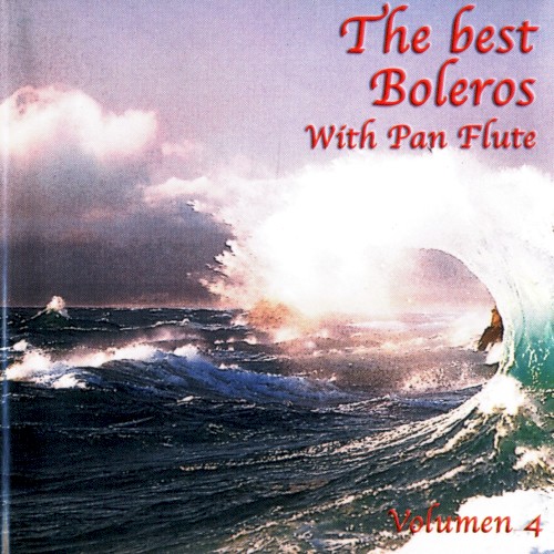 The Best Boleros with Pan Flute: Volumen 4