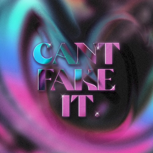 Can’t Fake It