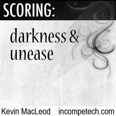 Scoring: Darkness & Unease