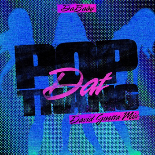 POP DAT THANG (David Guetta mix)