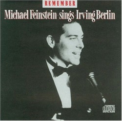Remember: Michael Feinstein Sings Irving Berlin