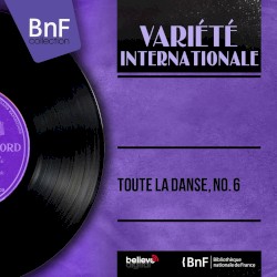 Toute la danse, No. 6 (Mono version)