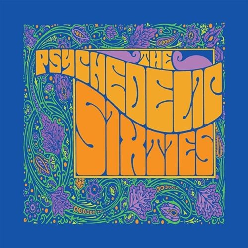 The Psychedelic Sixties