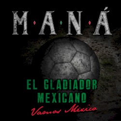 El gladiador mexicano (Vamos México)