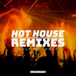 Hot House Remixes, Vol. 3
