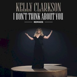 I Don't Think About You (Remixes)