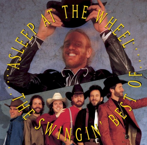 The Swingin’ Best of Asleep at the Wheel