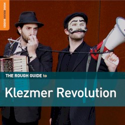 The Rough Guide to Klezmer Revolution