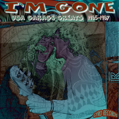USA Garage Greats 1965-1967: Vol. 145: I'm Gone