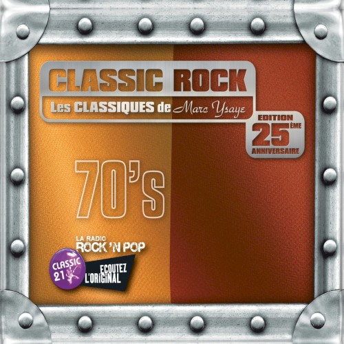 Classic Rock: Les Classiques de Marc Ysaye: 70’s