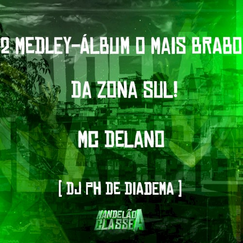 2 Medley - Álbum o Mais Brabo da Zona Sul