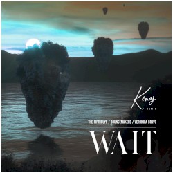 Wait (Kenaj remix)