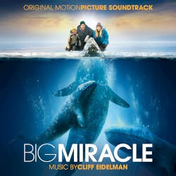 Big Miracle: Original Motion Picture Soundtrack