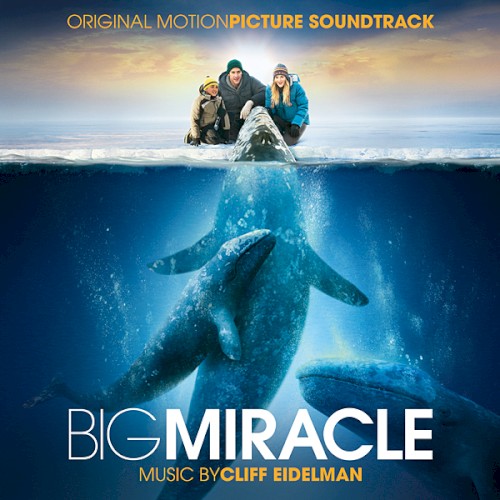Big Miracle: Original Motion Picture Soundtrack
