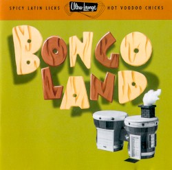 Ultra-Lounge, Volume 17: Bongoland