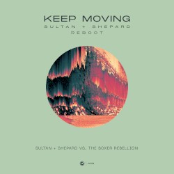 Keep Moving (Sultan + Shepard Reboot)