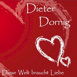 Diese Welt braucht Liebe