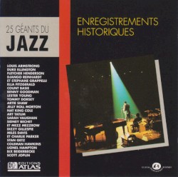 25 Géants du Jazz : Enregistrements Historiques