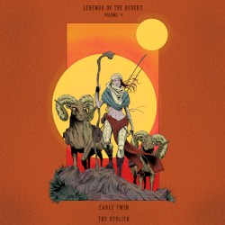 Legends of the Desert: Volume 4 featuring Eagle Twin & The Otolith